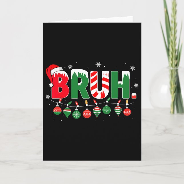 Carte Funny Bruh dit Bro Salutation Ado de mème de Noël (Devant)