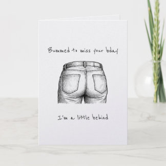 Carte Funny Bummed Punny Belated Birthday Card
