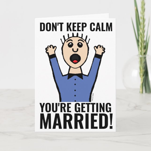 CARTE FUNNY CARD MARIAGE, NE GARDEZ PAS LE CALME ! (Devant)