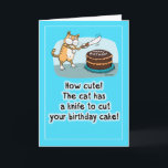 Carte Funny Cat avec Knife Birthday<br><div class="desc">This funny cartoon birthday card fea cat who might have that knife just to cut the birthday cake ...  or maybe that's STABBY CAT ! Run for your life !!!!! Thank you for choosing this original by © Chuck Ingwersen I post cartoons every day on Instagram: https://www.instagram.com/captainscratchy</div>