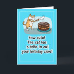 Carte Funny Cat avec Knife Birthday<br><div class="desc">This funny cartoon birthday card fea cat who might have that knife just to cut the birthday cake ...  or maybe that's STABBY CAT ! Run for your life !!!!! Thank you for choosing this original by © Chuck Ingwersen I post cartoons every day on Instagram: https://www.instagram.com/captainscratchy</div>