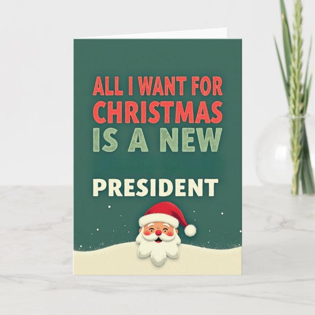 Carte Funny Christmas Card All I Want Is A New President (Devant)