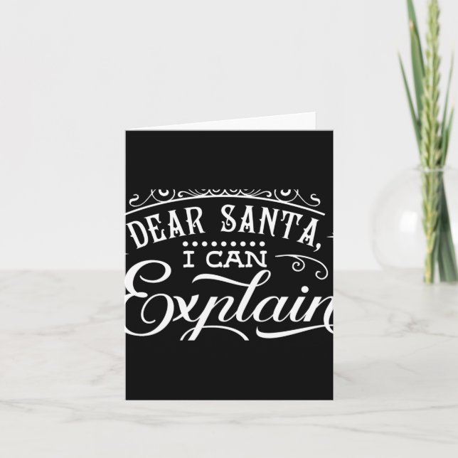 Carte Funny Christmas Dear Santa I Can Explain Script T  (Devant)
