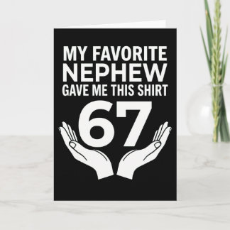 Carte funny cool 67 My Favorite Nephew Gave Me This