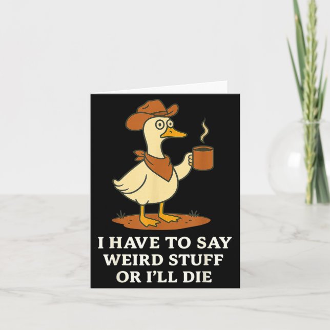 Carte Funny Cowboy Goose Saying Weird Stuff Meme Humor Q (Devant)