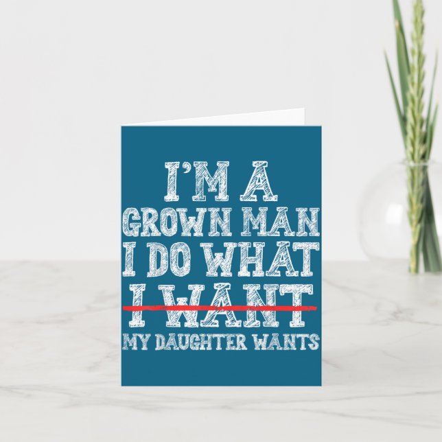 Carte Funny Dad Father I'm A Grown Man I Do What My Daug (Devant)