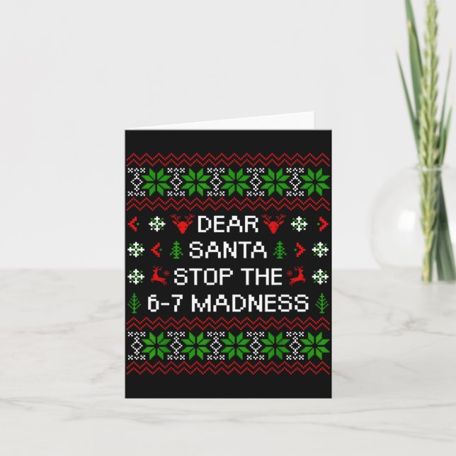 Carte Funny Dear Santa Stop The 67 Madness Ugly Christma (Devant)