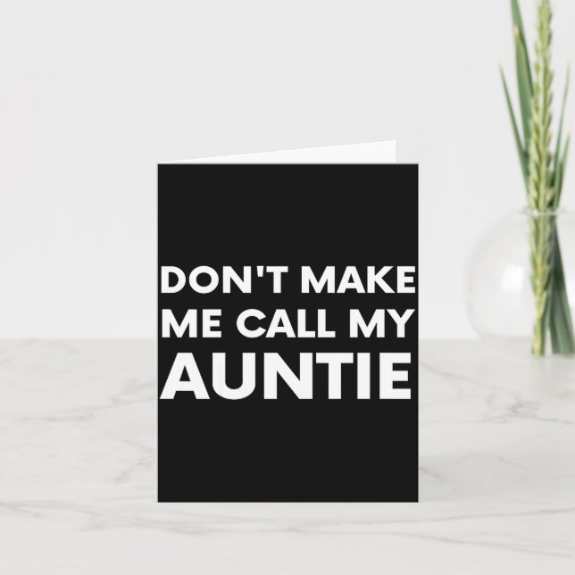 Carte Funny Don't Make Me Call My Auntie For Kids  (Devant)
