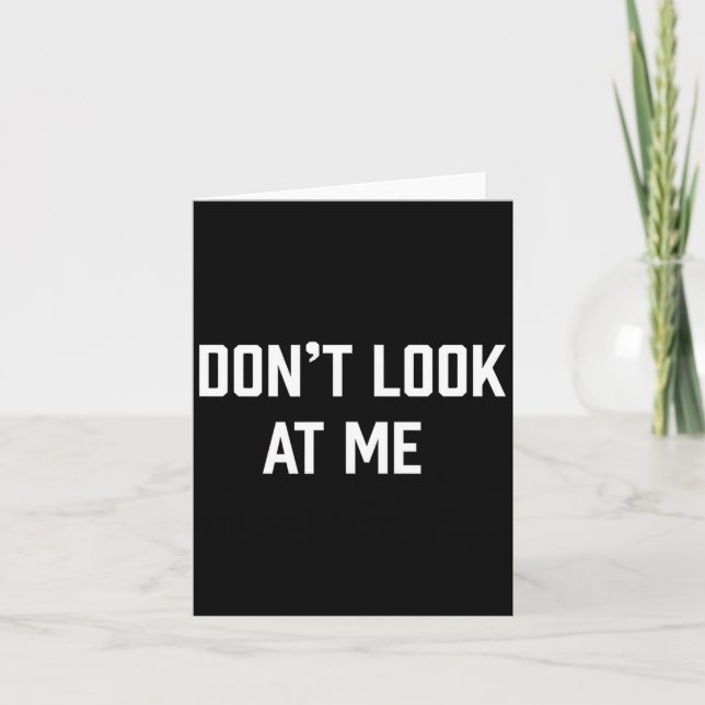 Carte Funny Don't Talk To Me Don't Look At Me  (Devant)