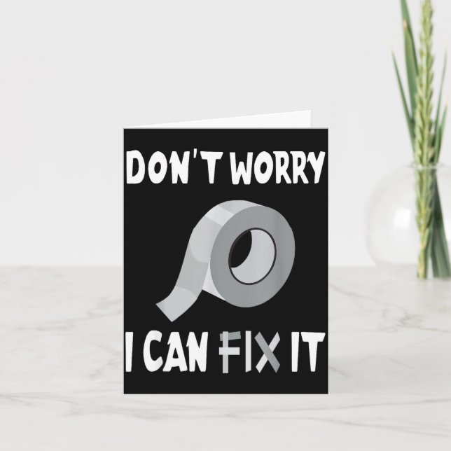 Carte Funny Don't Worry - I Can Fix It - Duct Tape  (Devant)