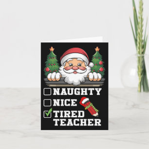 Carte Funny Enseignant Naughty Nice Fatigué Enseignant N