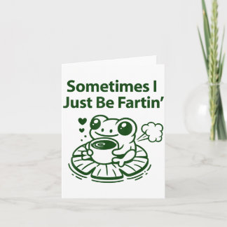 Carte Funny Farting Frog Froglet Fart Sometimes I Just B