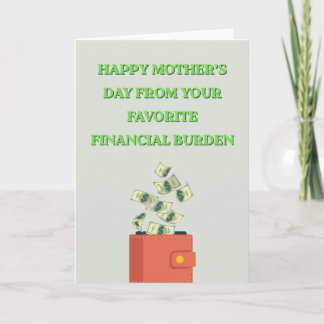 Carte Funny "Favorite Financial Burden" Mother's Day