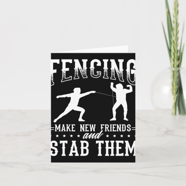 Carte Funny Fencing Design Make New Friends And Stab The (Devant)