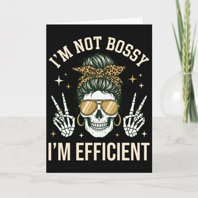 Carte funny floral skeleton I'M NOT BOSSY I'M EFFICIENT (Devant)
