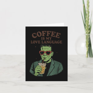 Carte Funny Frankenstein Monster Lover Coffee Is My Love