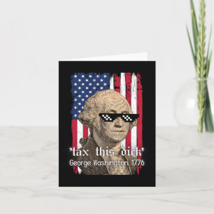 Carte Funny George Washington Taxe Ce D Juillet 4 2024 U