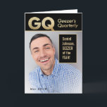 Carte Funny GQ Geezer's Quarterly Custom Photo Birthday<br><div class="desc">Magazine cover of GQ (Geezer's Quarterly) with a place to insert the birthday's photo (now turned geezer). Change the name on the front cover and the month and date. Inside there's room for another photo of the birthday boy. On the inside right is magazine copy (fake type) with the zinger,...</div>