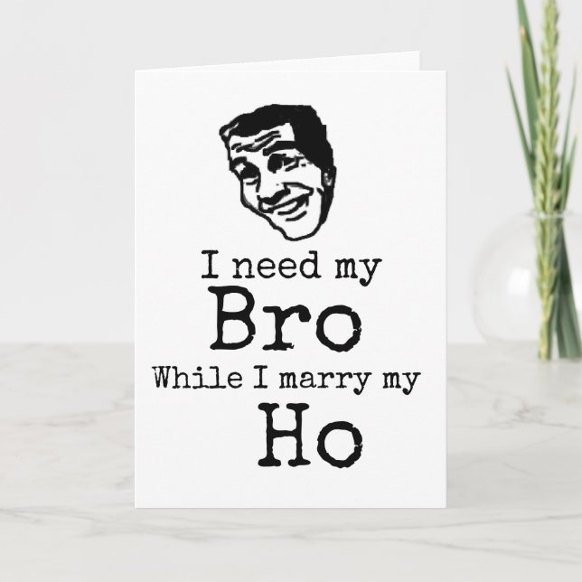Carte Funny Groomsman Card, j'ai besoin de ma Bro Card (Devant)