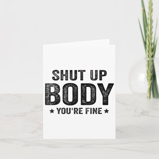 Carte Funny Gym Motivational Shut Up Body You're Fine  (Devant)