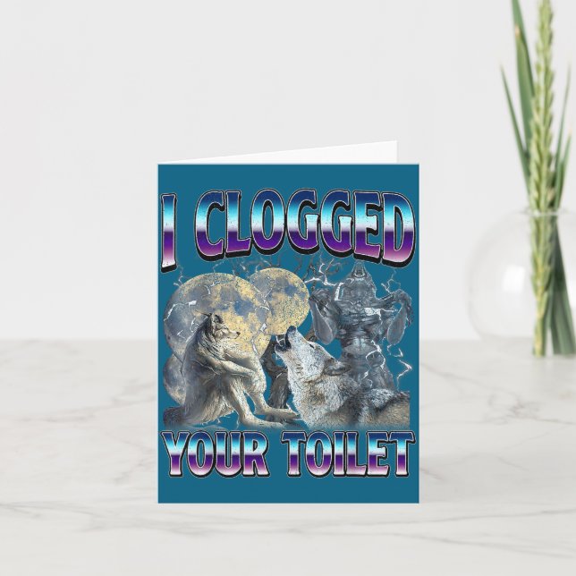 Carte Funny Humor Saying I Clogged Your Toilet Wolf Meme (Devant)
