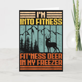 Carte Funny Hunting Im Into Fitness Deer Freezer Hunter 