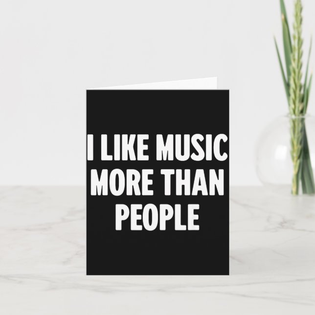 Carte Funny I Like Music More Than People For Introverts (Devant)