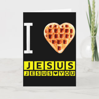 Carte Funny I Love Jesus Waffle Heart Christian Breakfas