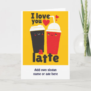 Carte Funny I Love You LATTE Coffee Valentines Graphics