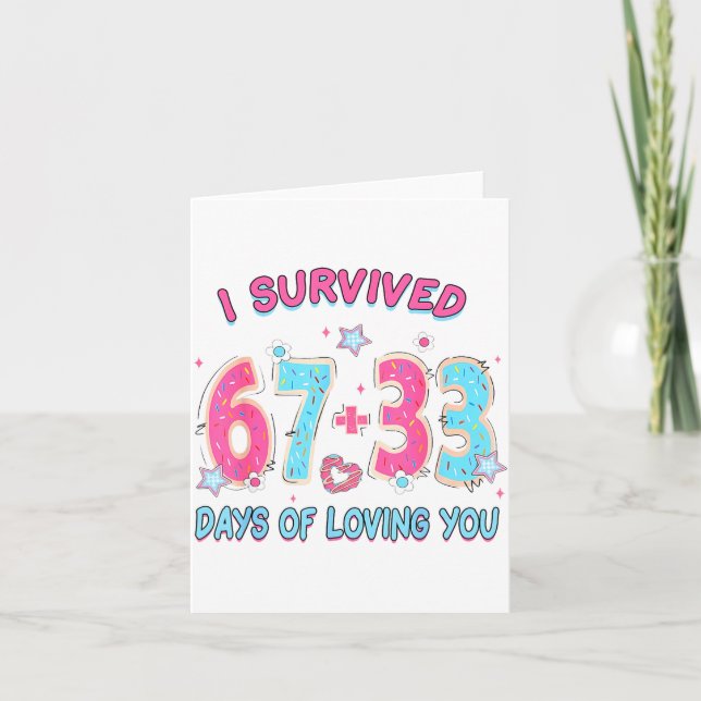 Carte Funny I Survived 67 + 33 Days Of Loving You Valent (Devant)