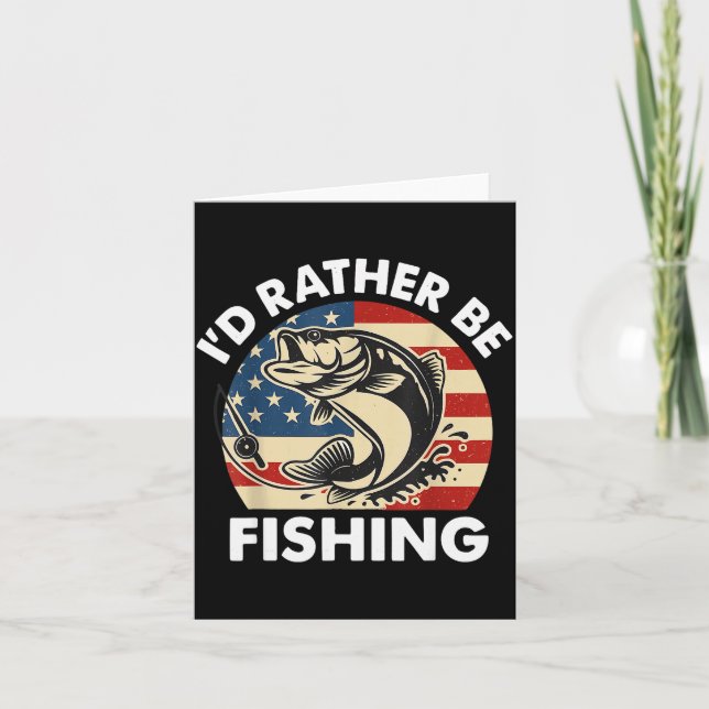 Carte Funny I'd Rather Be Fishing American Flag Patrioti (Devant)
