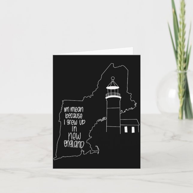 Carte Funny I'm Mean Because I Grew Up In New England  (Devant)