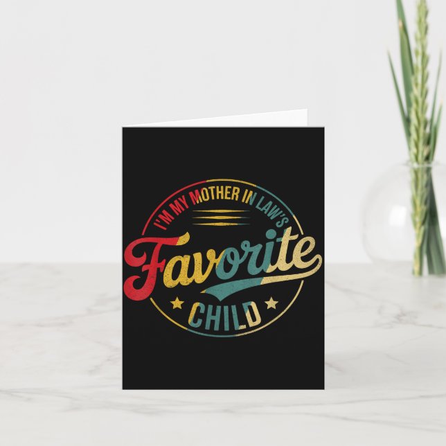 Carte Funny Im My Mother In Laws Favorite Child Men Wome (Devant)