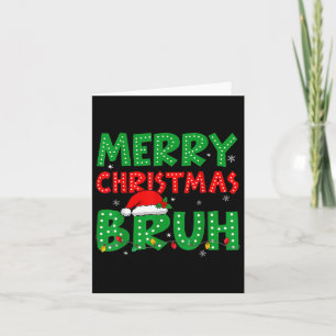 Carte Funny Joyeux Noël Bruh Mème Drôle Dit Garçons