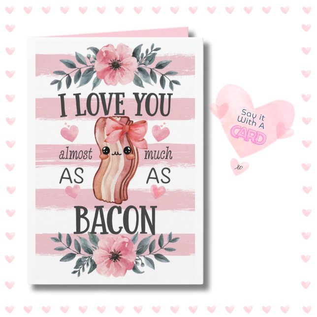 Carte Funny Kawaii Bacon Anniversaire Saint Valentin (Funny Kawaii Bacon Card. Perfect for Birthday, Anniversary, Valentine or Just Because! )