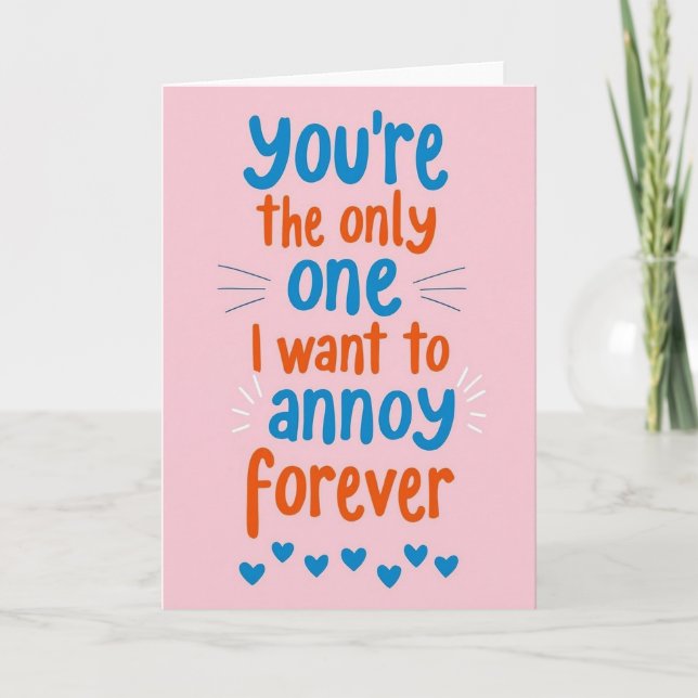 Carte Funny Love Annoy You Forever Card (Devant)