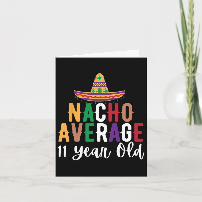 Carte Funny Nacho Moyenne Anniversaire 11 Anniversaire C (Devant)