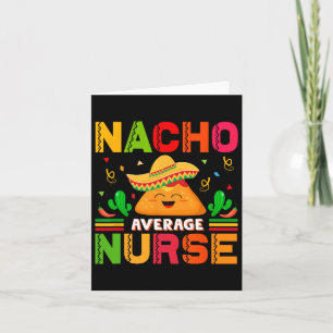 Carte Funny Nacho Moyenne Infirmière Cinco De Mayo Infir