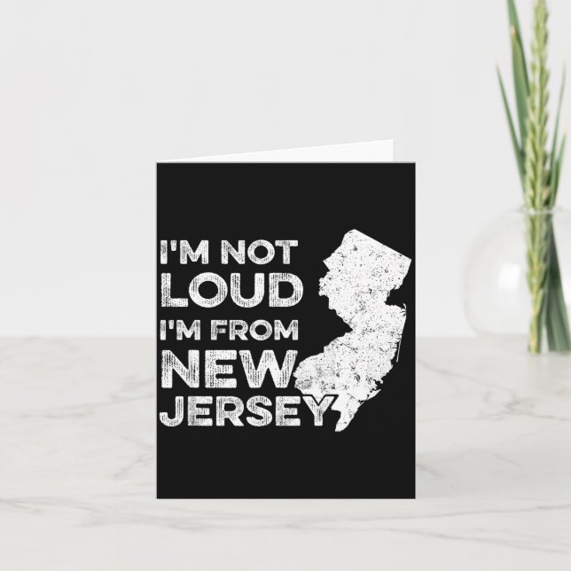 Carte Funny New Jersey , I'm Not Loud I'm From New Jerse (Devant)