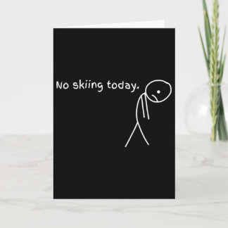 Carte Funny No Skiing Today 