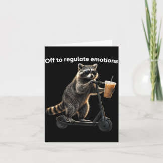 Carte Funny off to regulate emotions raccoon drinkingFun