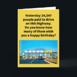 Carte Funny Pun All Tolled Happy Birthday<br><div class="desc">I had the frequent privilege of driving on the Will Rogers Turnpike when traveling home to Farmington, Missouri from Oklahoma while attending dental school at OU. You pay a modest toll, but the road is always in excellent condition. If you are detail-oriented, I came up with the 24, 547 number...</div>
