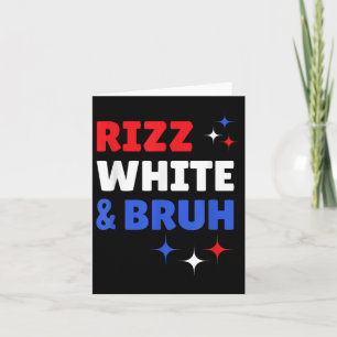 Carte Funny Quart De Juillet - Rizz White Bruh Funny Gen