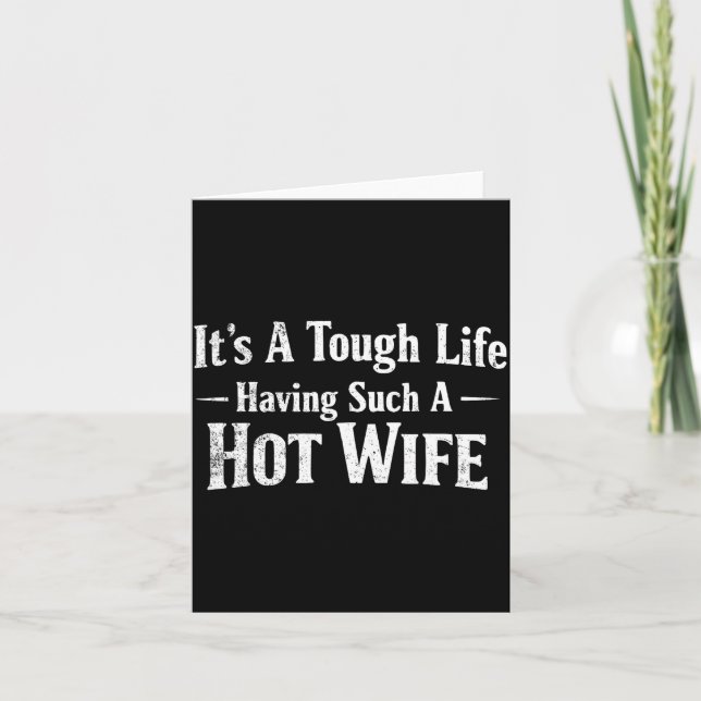 Carte Funny Quotes It’s A Tough Life Having Such A Hot W (Devant)