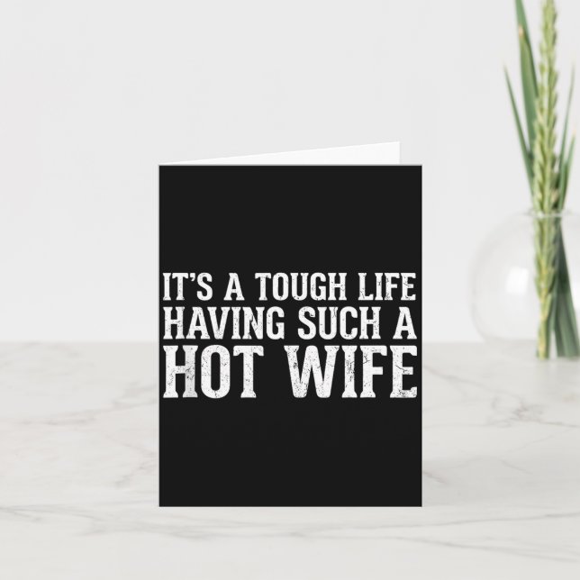 Carte Funny Quotes It’s A Tough Life Having Such A Hot W (Devant)
