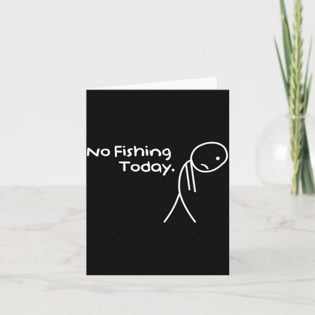 Carte Funny Sad Stickman No Fishing Today Fishing Lovers (Devant)