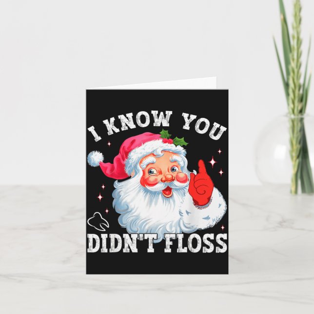 Carte Funny Santa I Know You Didn't Floss Dentist Dental (Devant)