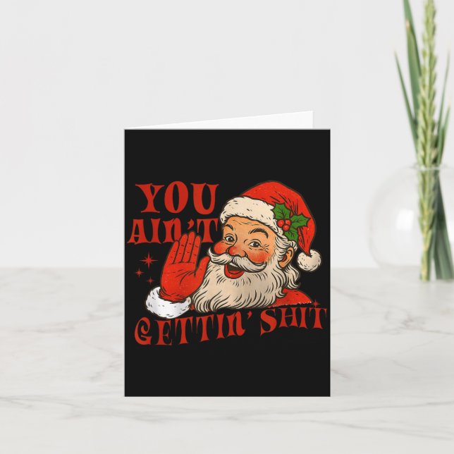 Carte Funny Santa You Aint Getting' Cozy Santa Gift Men, (Devant)
