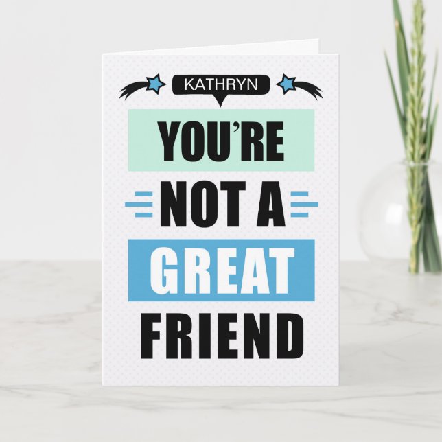 Carte Funny Sarcastic Not a Great Friend Birthday (Devant)