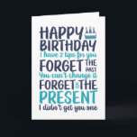 Carte Funny Sarcastic Pun Oubliez L'Anniversaire Actuel<br><div class="desc">Cartes d'anniversaire amusantes,  humoristiques et parfois sarcastiques pour votre famille et vos amis. Obtenez cette carte de plaisir pour votre personne spéciale. Visitez notre magasin pour plus de cartes d'anniversaire cool.</div>
